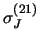 $\sigma_J^{(21)}$