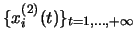 $\{x_i^{(2)}(t)\}_{t=1,...,+\infty}$