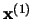 $\mathbf{x}^{(1)}$