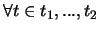 $\forall t \in t_1,...,t_2$