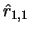 $\hat{r}_{1,1}$