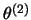 $\theta ^{(2)}$