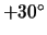 $+30^\circ $