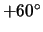 $+60^\circ $
