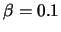 $\beta=0.1$