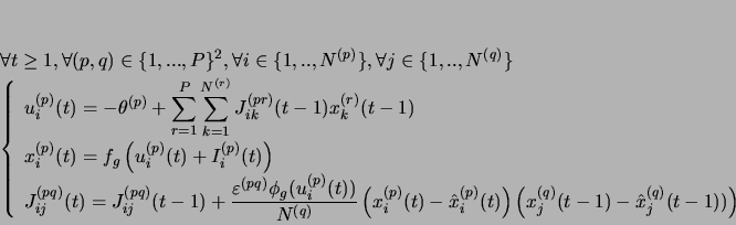 \begin{displaymath}
\begin{array}{l}
\forall t\geq 1, \forall (p,q) \in \{1,....
...t{x}_j^{(q)}(t-1))\right)}
\end{array}
\right.
\end{array}
\end{displaymath}
