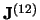 $\mathbf{J}^{(12)}$