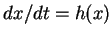$ dx/dt=h(x)$