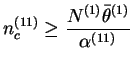 $\displaystyle \alpha_c^{(11)}\geq \frac{N^{(1)}\bar{\theta}^{(1)}}{n^{(11)}}$