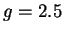 $ g=2.5$