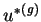 $ {u^*}^{(g)}$
