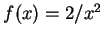 $ f(x)=2/{x^2}$