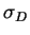$ \sigma _D$