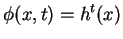 $\displaystyle \phi(x,t)=h^t(x) $