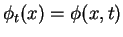 $ \phi_t(x)=\phi(x,t)$