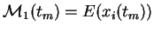 $ {\mathcal M}_1(t_m)=E(x_i(t_m))$