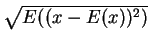 $ \sqrt{E((x-E(x))^2)}$