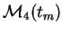 $ {\mathcal M}_4(t_m)$