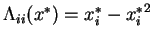 $ \Lambda_{ii}(x^*)=x_i^*-{x_i^*}^2$