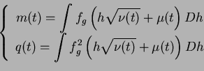 \begin{displaymath}
\left\{
\begin{array}{c}
\displaystyle{m(t)=\int f_g\left(h\...
...f_g^2\left(h\sqrt{\nu(t)}+\mu(t)\right) Dh}
\end{array}\right.
\end{displaymath}