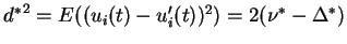 $ {d^*}^2=E((u_i(t)-u_i'(t))^2)=2(\nu^*-\Delta^*)$