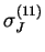 $ \sigma_J^{(11)}$