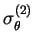 $ \sigma_\theta^{(2)}$
