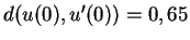 $ d(u(0),u'(0))=0,65$