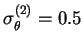$ \sigma _\theta ^{(2)}=0.5$