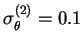 $ \sigma _\theta ^{(2)}=0.1$