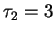 $ \tau_3=4$