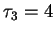$ \tau_4=5$