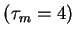 $ (\tau_m=5)$